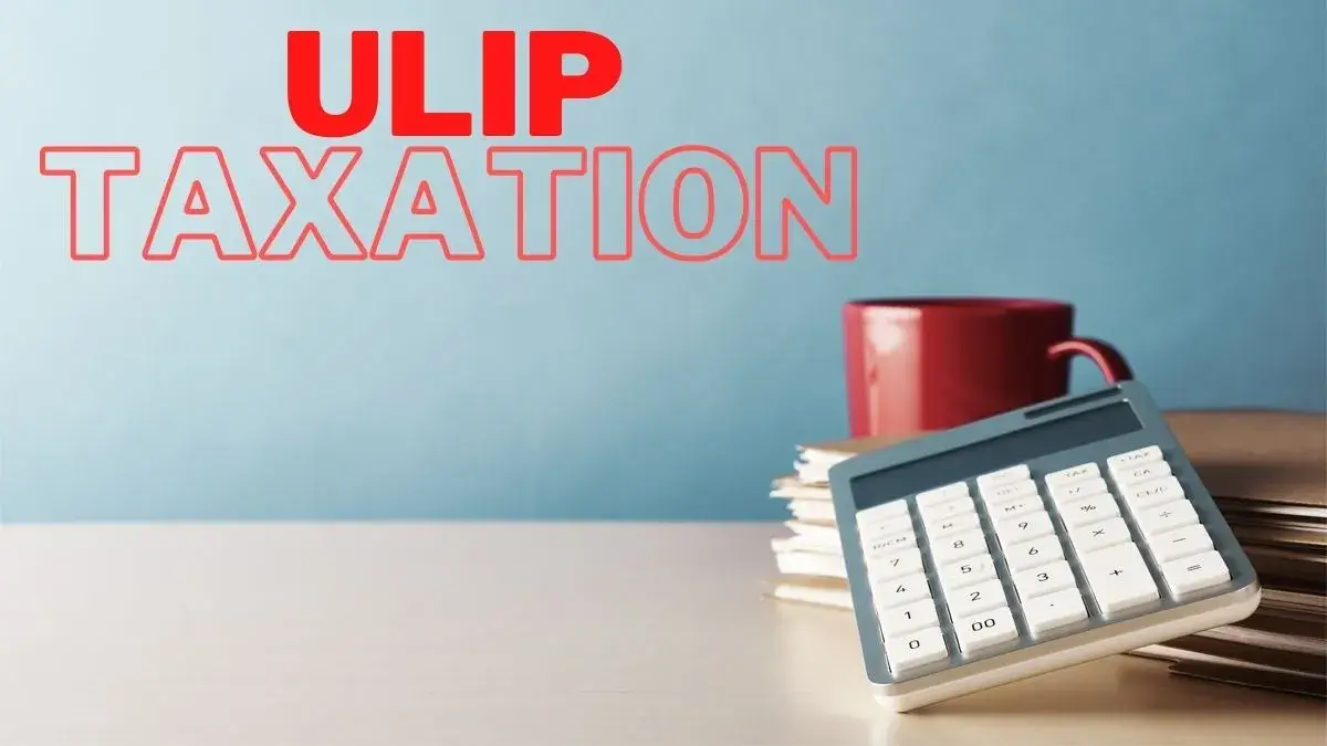 ULIP Tax Benefits