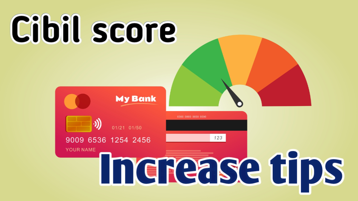 CIBIL Score Increase Tips